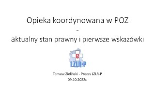 Webinar LZLRP 09102022 r  Opieka koordynowana w POZ  aktualny stan prawny i pierwsze wskazówki [upl. by David]