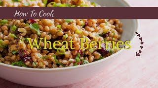 How to Cook Wheat Berries HealthCastlecom You Can Cook Series [upl. by Annoynek374]