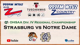 Strasburg vs Notre Dame  OHSAA Div IV Regional Championship from BIG Z Sports  WTUZ [upl. by Godliman]