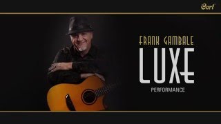 Frank Gambale Cort LUXE Acoustic Guitar Performance Video [upl. by Aicertap]