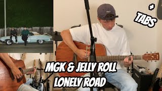 LONELY ROAD  MGK amp JELLY ROLL Guitar Cover  TABS In Description [upl. by Eiclud594]