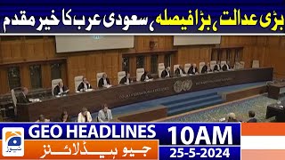 Geo News Headlines 10 AM  25 May 2024 [upl. by Lapo689]