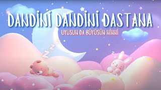 Dandini Dandini Dastana  UYUSUN DA BÜYÜSÜN NİNNİ Çiğdem Taştan elapro [upl. by Galateah316]