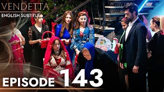 Vendetta  Episode 143 English Subtitled  Kan Cicekleri [upl. by Vinay]