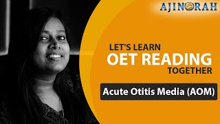 LETS LEARN OET READING TOGETHER  ACUTE OTITIS MEDIA AOM  OET READING  READING SUB TEST [upl. by Greenman]