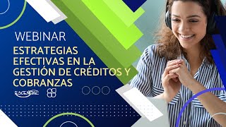 WEBINAR Estrategias Efectivas en la Gestión de Créditos y Cobranzas [upl. by Cousins]