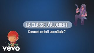 Aldebert  La classe dAldebert  Comment on écrit une mélodie [upl. by Zehc190]