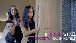 9 THINGS WE ALL SECRETLY DO IN HOTELS [upl. by Alonso]