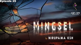 MINGSEL EPISODE 25NIRUPAMA KSHMONA [upl. by Winstonn]