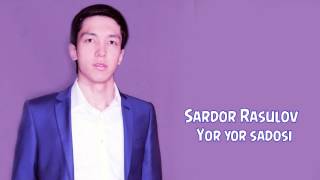 Sardor Rasulov  Yor yor sadosi  Сардор Расулов  Ёр ёр садоси [upl. by Kred]