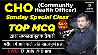 CHO Community Health Officer  Sunday Special Class 1  Most Important Questions  Siddharth Sir [upl. by Odessa]