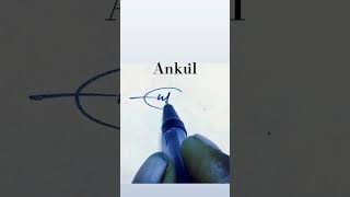 Official signature style name ankul 🌹🌹✅✅✍️✍️ viralvideo signature fashionstyle shorts video [upl. by Adnaram299]