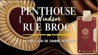 ✨ Penthouse Windsor RUE BROCA ¿El MEJOR CLON de Ombre Nomade 💥 [upl. by Keemahs946]