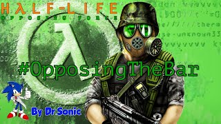 HalfLife Opposing Force  Opposing The Bar Event [upl. by Oner158]