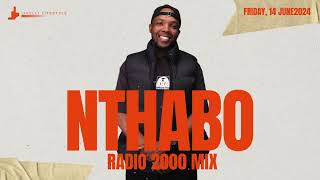 Nthabos June Birthday Mix Radio 2000 FRIDAY 14 JUNE2024 [upl. by Atisusej]