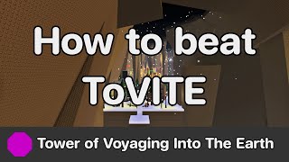 JToHAToS  Tower of Voyaging Into The Earth ToVITE guide [upl. by Liahcim10]