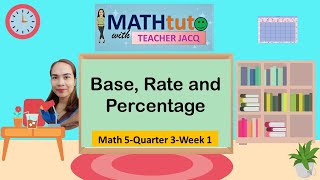 Math5Quarter3Week1  Base Rate and Percentage  MATHtuto with Teacher Jacq [upl. by Amedeo977]