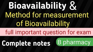 Bioavailability and Methods for measurement of Bioavailability  Biopharmaceutics  Complete notes [upl. by Cloots]