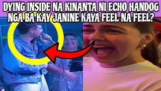 DYING INSIDE NA KINANTA NI ECHO HANDOG NGA BA KAY JANINE KAYA FEEL NA FEEL❓ [upl. by Oetsira53]