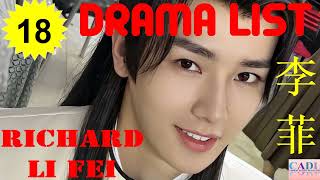 李菲 Richard Li Fei  Drama List  Li Fei s all 18 dramas  CADL [upl. by Ainessey670]