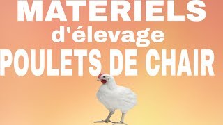 MATÉRIEL D ÉLEVAGE DE POULETS DE CHAIR [upl. by Portugal]