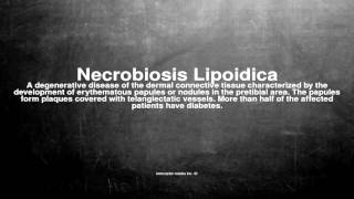 Medical vocabulary What does Necrobiosis Lipoidica mean [upl. by Josefina]