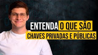 ENTENDA O QUE SÃO CHAVE PRIVADAS E PÚBLICAS DE FORMA SIMPLES  FELIPPE PERCIGO [upl. by Eceirehs]