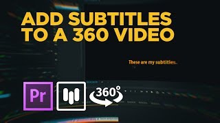 How to Add Subtitles to a 360 Video in Premiere Pro [upl. by Aires]