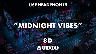 midnight vibes  lofi hiphop mix 8D Audio [upl. by Molli591]