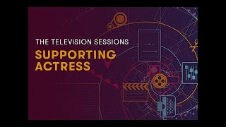 The Television Sessions Supporting Actress [upl. by Giff]