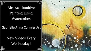 How to Create an Intuitive Abstract Painting Using Watercolors  Mindful Art Practice [upl. by Sammy658]