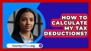 How To Calculate My Tax Deductions  CountyOfficeorg [upl. by Nitsew]