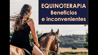 EQUINOTERAPIA BENEFICIOS E INCONVENIENTES [upl. by Karyl]