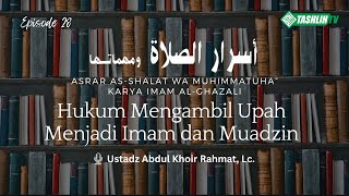 Asrar asShalat wa Muhimmatuha Eps 28  HUKUM MENGAMBIL UPAH MENJADI IMAM amp MUADZIN [upl. by Kidder]