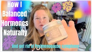 How I Balanced My Hormones Naturally and Got RID of Perimenopause Symptoms [upl. by Indys645]