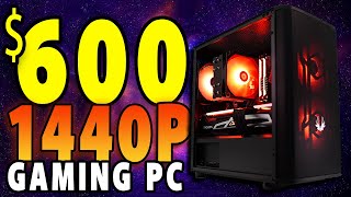 How To Build a 1440p Gaming PC For Only 600 [upl. by Turner326]