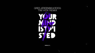 Greg Roog and Jeroenski  Your Mind Is Twisted Tim Hox Remix [upl. by Enelad967]