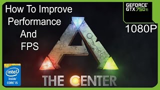 Ark Survival Tweak How To Improve Performance And FPS GTX 750 Ti  i5 6500  8GB RAM  1080P [upl. by Dubenko]