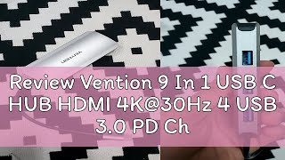 Review Vention 9 In 1 USB C HUB HDMI 4K30Hz 4 USB 30 PD Charging Port High Speed for Laptop PC Ma [upl. by Landau174]