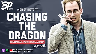 Chasing the Dragon  A Brief History Brian Cashman Yankees General Manager Part 1 [upl. by Erlina]