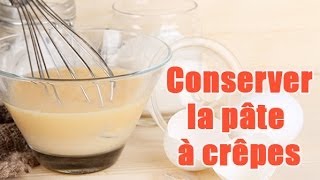 Tuto  Conserver la pâte à crêpes [upl. by Adliwa66]