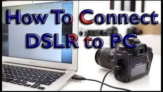 How To Connect Canon DSLR TO PC [upl. by Atekihs818]