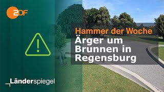 Ärger um Brunnen in Regensburg  Hammer der Woche vom 20724  ZDF [upl. by Einahpad]