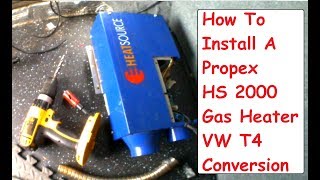 Propex HS2000 VW T4 Install Gas Heater Camper Conversion Propex Installation Guide [upl. by Hailed]