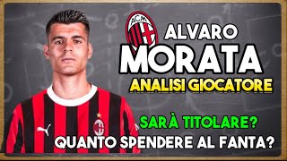 MORATA AL MILANanalisi giocatore e cosa fare al fantacalcio [upl. by Amadeus]