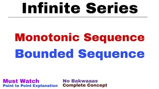 2 Monotonic Sequence  Bounded Sequence  Complete Concept  Infinite Series [upl. by Carolin]