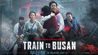 Train to Busan movie 2016  HD Explained  Facts  Gong Yoo  Credits [upl. by Ongineb166]