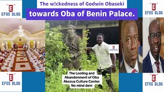 The wckedness of Godwin Obaseki towards Oba of Benin Palace [upl. by Jeuz]