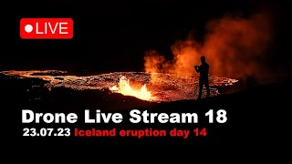 LIVE 230723 Day 14 at the volcano eruption in Iceland Drone live stream Part 2 [upl. by Wolfgang803]