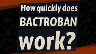 How quickly does BACTROBAN work [upl. by Neehcas673]